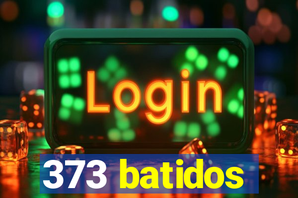 373 batidos